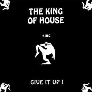 The King Of House - Give It Up! mp3