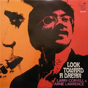 Larry Coryell & Arnie Lawrence - Look Toward A Dream mp3