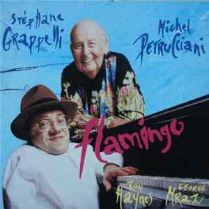Stéphane Grappelli - Michel Petrucciani, Roy Haynes, George Mraz - Flamingo mp3