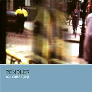 Pendler - You Come To Me mp3