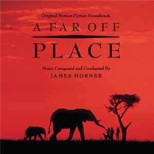 James Horner - A Far Off Place (Original Motion Picture Soundtrack) mp3