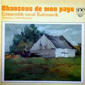 Ensemble Vocal Katimavik - Chansons De Mon Pays mp3