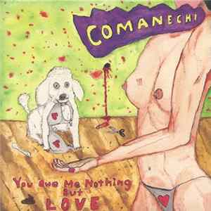 Comanechi - You Owe Me Nothing But Love mp3
