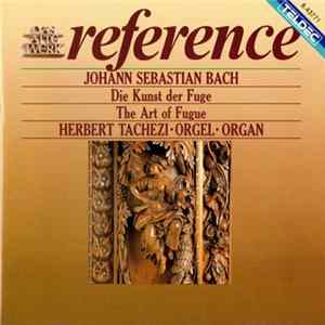 Johann Sebastian Bach - Herbert Tachezi - Die Kunst Der Fuge = The Art Of Fugue BWV 1080 mp3