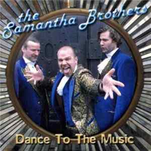 The Samantha Brothers - Dance To The Music mp3
