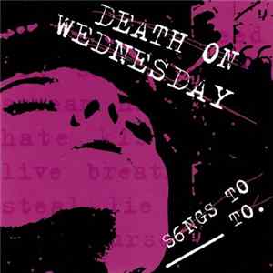 Death On Wednesday - S6ngs To ______ To. mp3