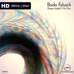Bodo Felusch - Deeper Insight | I Am You mp3