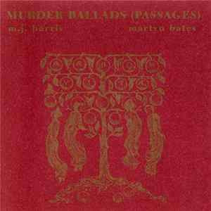 M.J. Harris • Martyn Bates - Murder Ballads (Passages) mp3