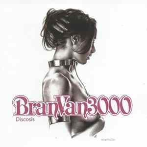 Bran Van 3000 - Discosis mp3