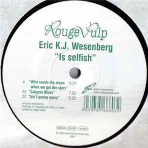 Eric K.J. Wesenberg - Is Selfish mp3