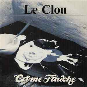 Le Clou - Crème Fraiche mp3