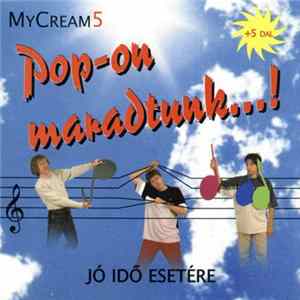 MyCream - 5 - Pop-on Maradtunk...! mp3