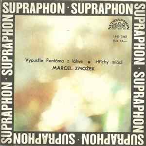 Marcel Zmožek - Vypusťte Fantóma Z Láhve ● Hříchy Mládí mp3