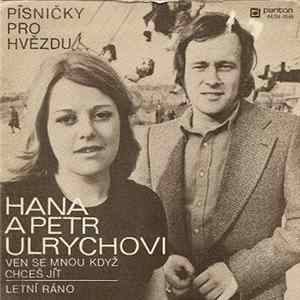 Hana A Petr Ulrychovi - Ven Se Mnou Když Chceš Jít / Letní Ráno mp3