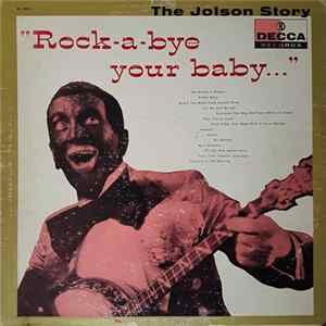 Al Jolson - The Jolson Story "Rock-A-Bye Your Baby..." mp3