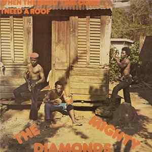 The Mighty Diamonds - When The Right Time Come (I Need A Roof) mp3