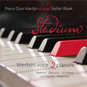 Piano Duo Martijn And Stefan Blaak, Brahms, Debussy, Schubert, Lutoslawski, Wagenaar - Stadium (Werken Voor 2 Piano's) mp3