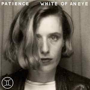 Patience - White Of An Eye mp3