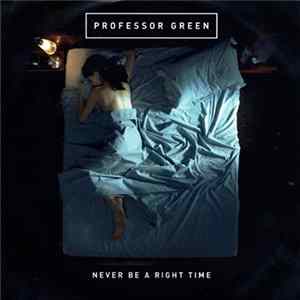 Professor Green - Never Be A Right Time mp3