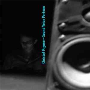 Christof Migone - Sound Voice Perform mp3