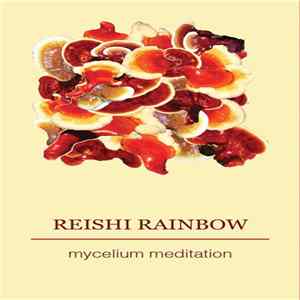 Reishi Rainbow - Mycelium Meditation mp3