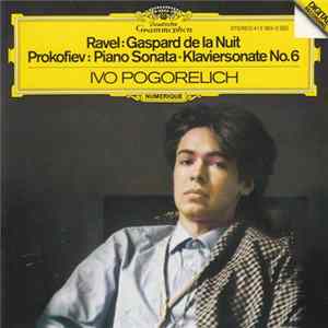 Ravel / Prokofiev, Ivo Pogorelich - Gaspard De La Nuit / Piano Sonata · Klaviersonate No.6 mp3