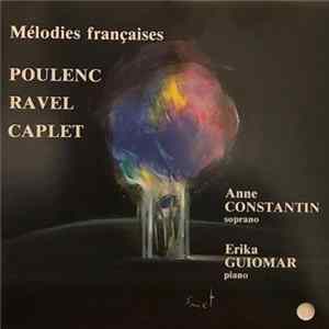 Francis Poulenc, Maurice Ravel, André Caplet, Anne Constantin, Erika Guiomar - Mélodies françaises mp3