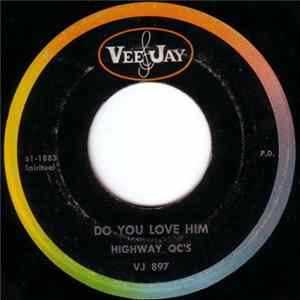 The Highway QC's - Do You Love Him / Heavenly Father's Children mp3