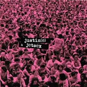 Justin(e) / Jetsex - Justin(e) & Jetsex mp3