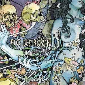 Pig Destroyer - Phantom Limb mp3