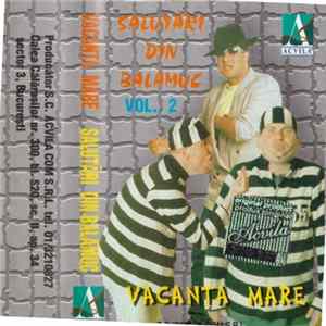 Vacanța Mare - Salutări Din Balamuc vol. 2 mp3