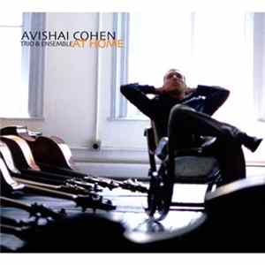 Avishai Cohen Trio & Ensemble - At Home mp3