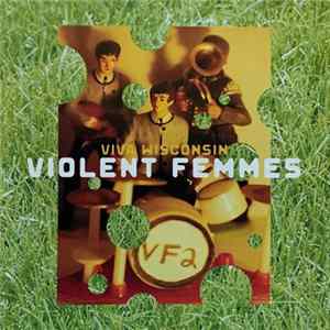 Violent Femmes - Viva Wisconsin mp3
