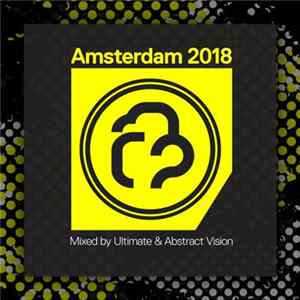 Various - Amsterdam 2018 (Mixed By Ultimate & Abstract Vision) mp3