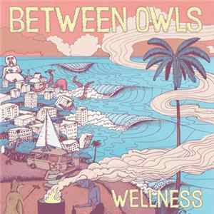 Between Owls - Wellness mp3