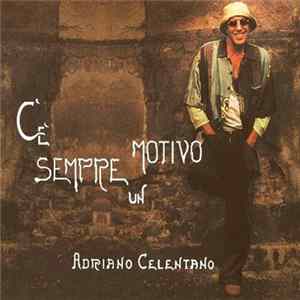 Adriano Celentano - C'è Sempre Un Motivo mp3