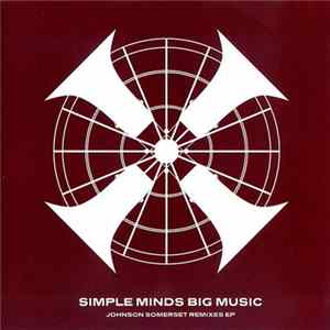 Simple Minds - Big Music (Johnson Somerset Remixes EP) mp3