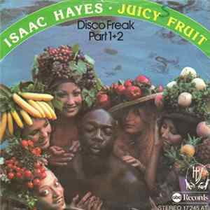 Isaac Hayes - Juicy Fruit (Disco Freak) Part I / Part II mp3
