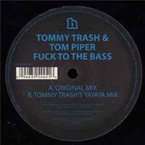 Tommy Trash & Tom Piper - Fuck To The Bass mp3