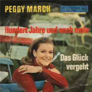 Peggy March - Hundert Jahre Und Noch Mehr / Das Glück Vergeht mp3