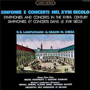 G. Lampugnani - G. Giulini - M. Chiesa, Bruno Martinotti E Gastone Tassinari, Newell Jenkins, Aladar Janes, Antonio Ballista, Orchestra Dell' Angelicum Di Milano - Sinfonie E Concerti Nel XVIII Secolo mp3