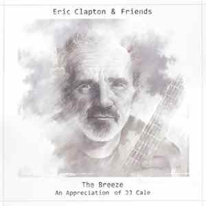 Eric Clapton And His Band - The Breeze (An Appreciation Of JJ Cale) mp3