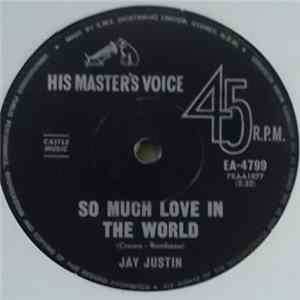 Jay Justin - So Much Love In The World mp3