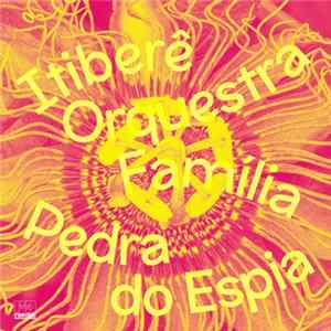 Itiberê Orquestra Família - Pedra Do Espia mp3