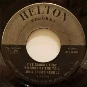 Jim & Louise Newell - I've Caught That Wildcat By The Tail mp3