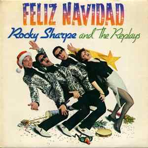 Rocky Sharpe And The Replays - Feliz Navidad mp3
