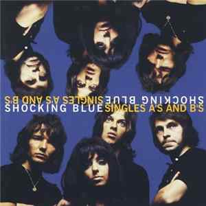 Shocking Blue - Singles A's And B's mp3