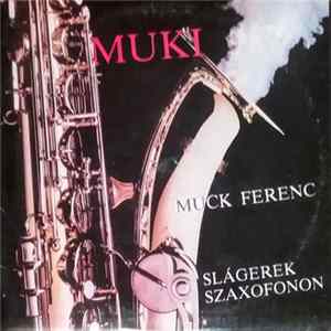 Muki Muck Ferenc - Slágerek Szaxofonon mp3