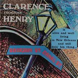 Clarence (Frogman) Henry - Clarence (Frogman) Henry Is Alive And Well Living In New Orleans And Still Doin' His Thing... mp3