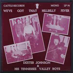 Dexter Johnson & His Tennesee Valley Boys - We've Got That Hillbilly Fever mp3